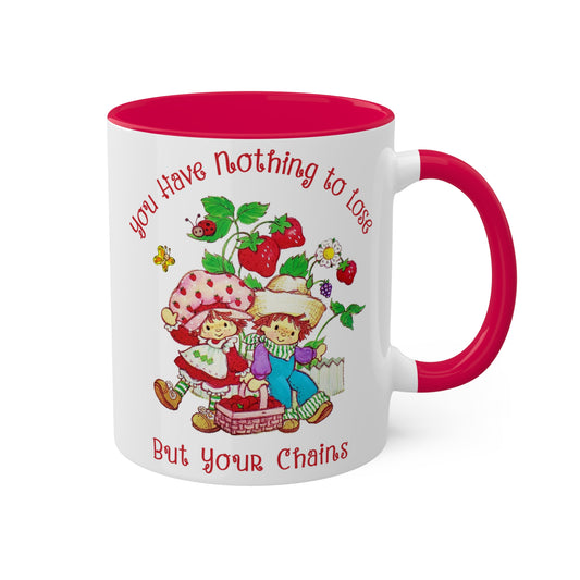 Strawberry Shortcake You Have Nothing to Lose But Your Chains Mug