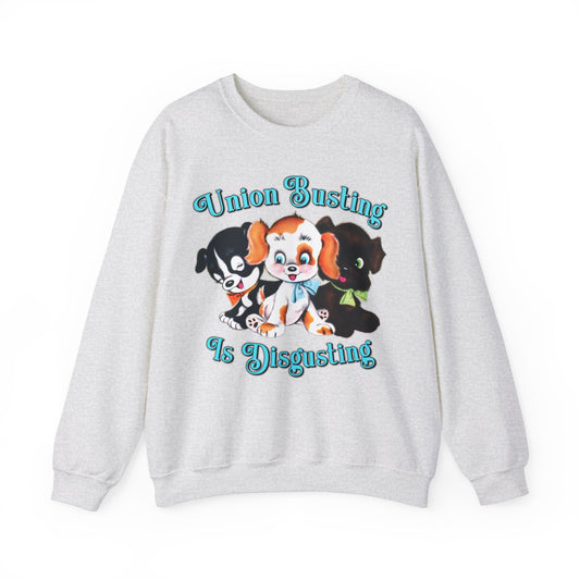 Cute Puppies Union Busting is Disgusting Sweatshirt