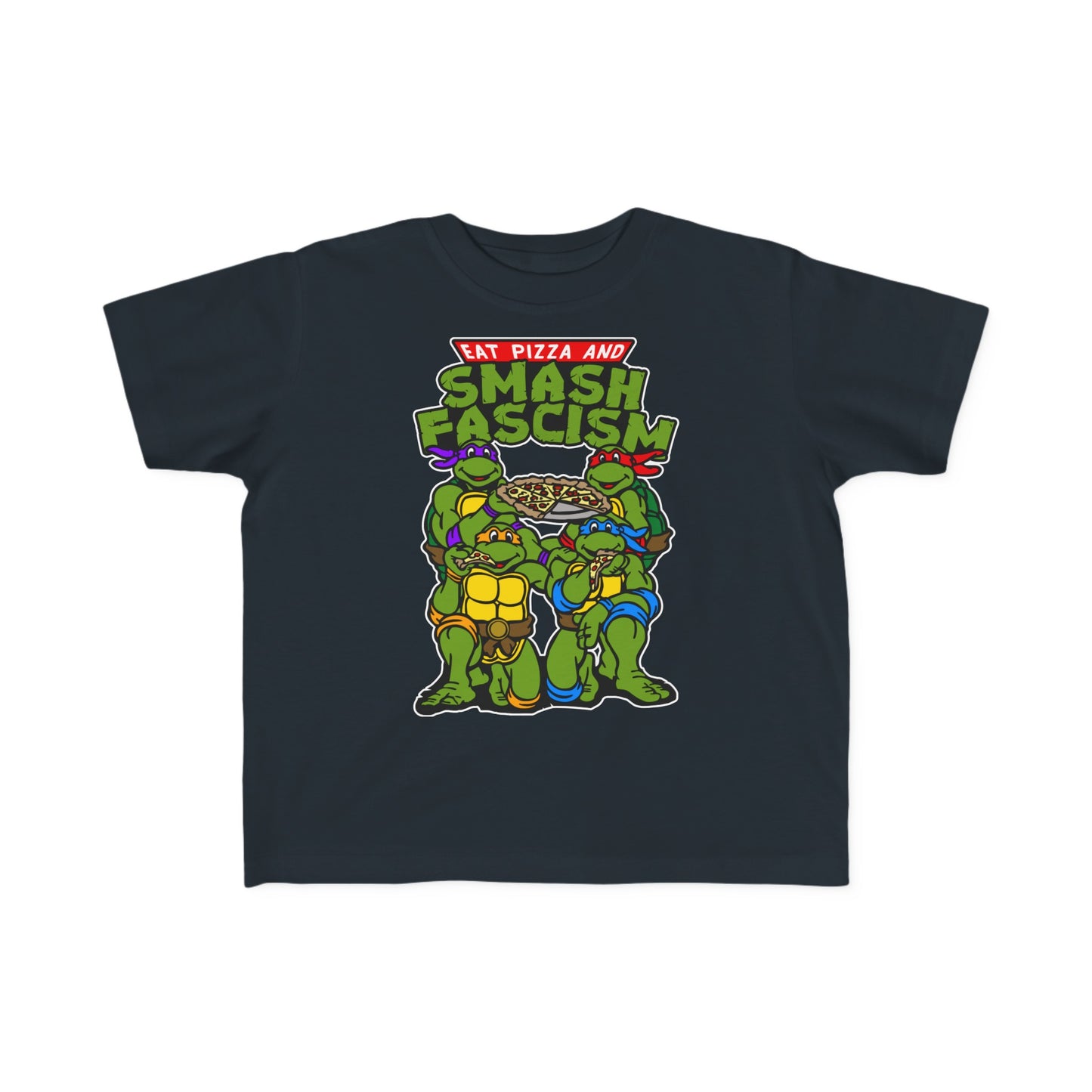 Eat Pizza and Smash Fascism Toddler Kids T-Shirt