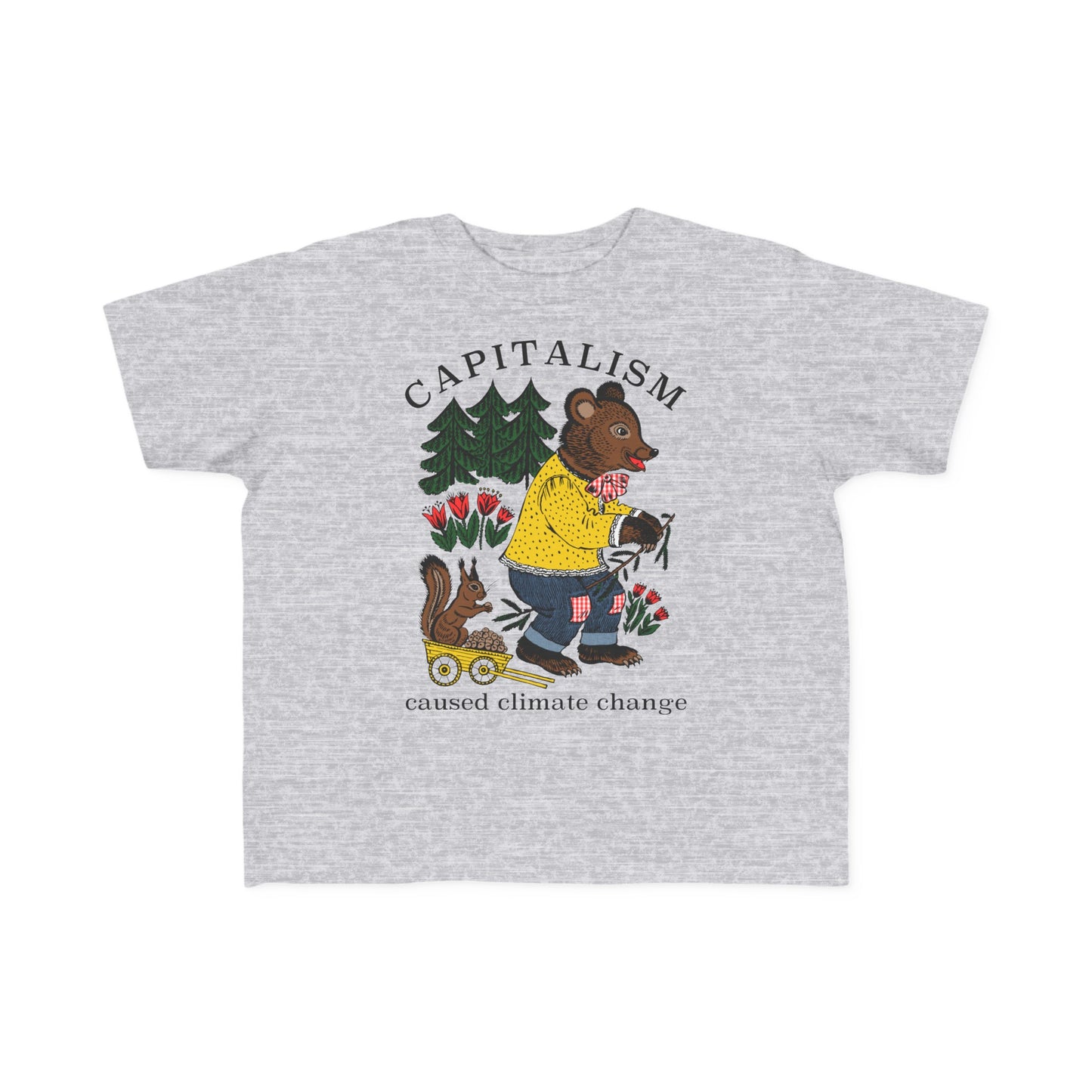 Capitalism Caused Climate Change Toddler Kids T-Shirt