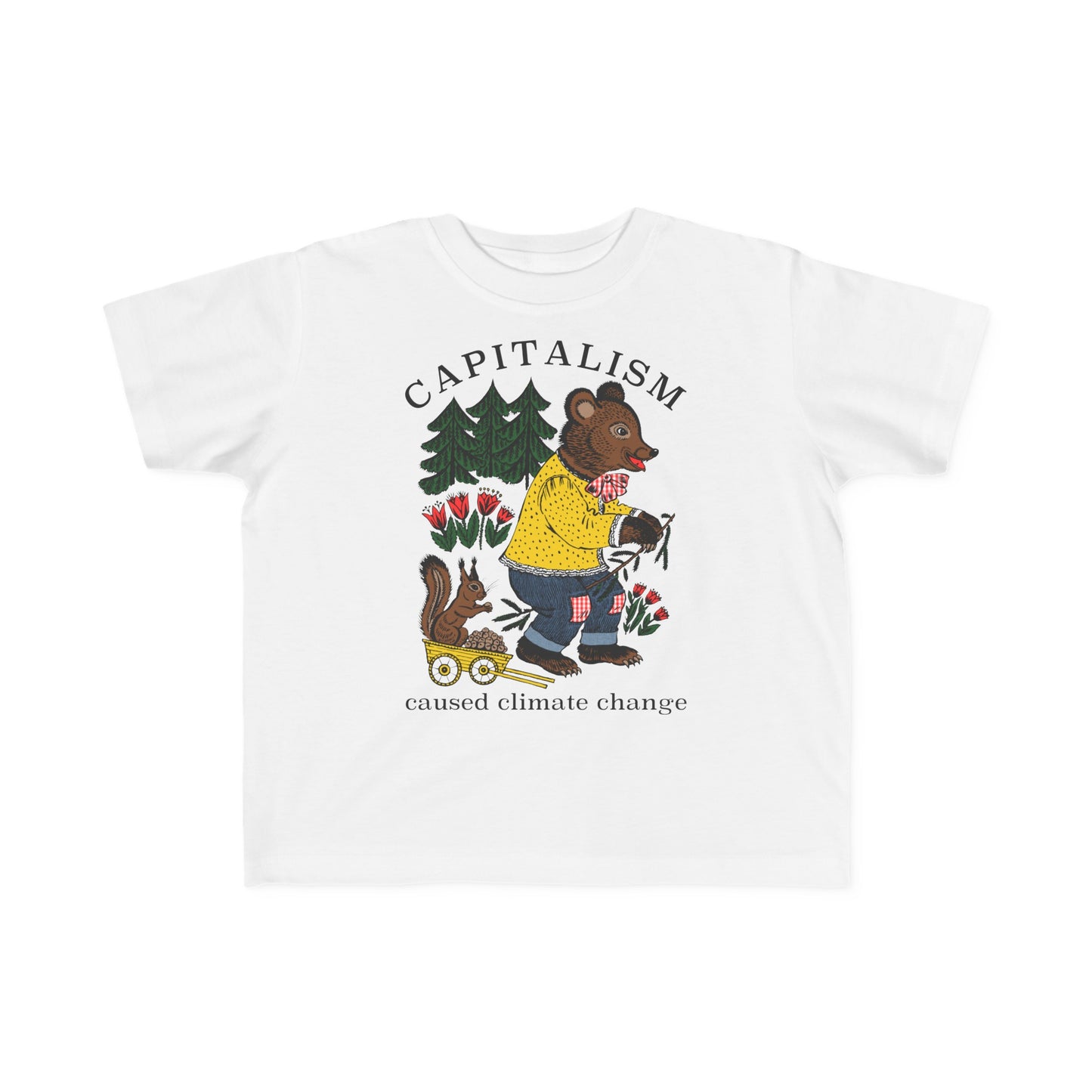 Capitalism Caused Climate Change Toddler Kids T-Shirt