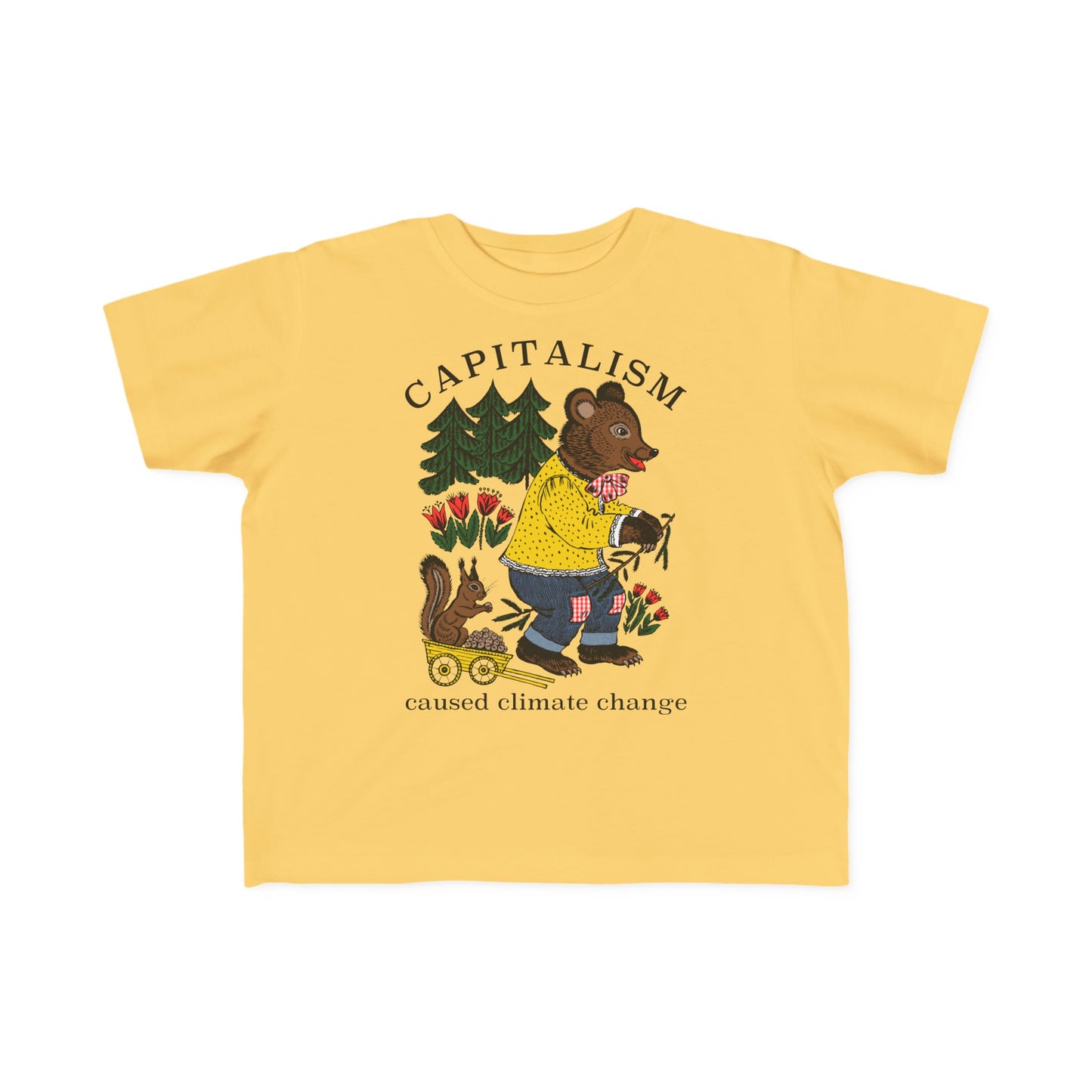 Capitalism Caused Climate Change Toddler Kids T-Shirt