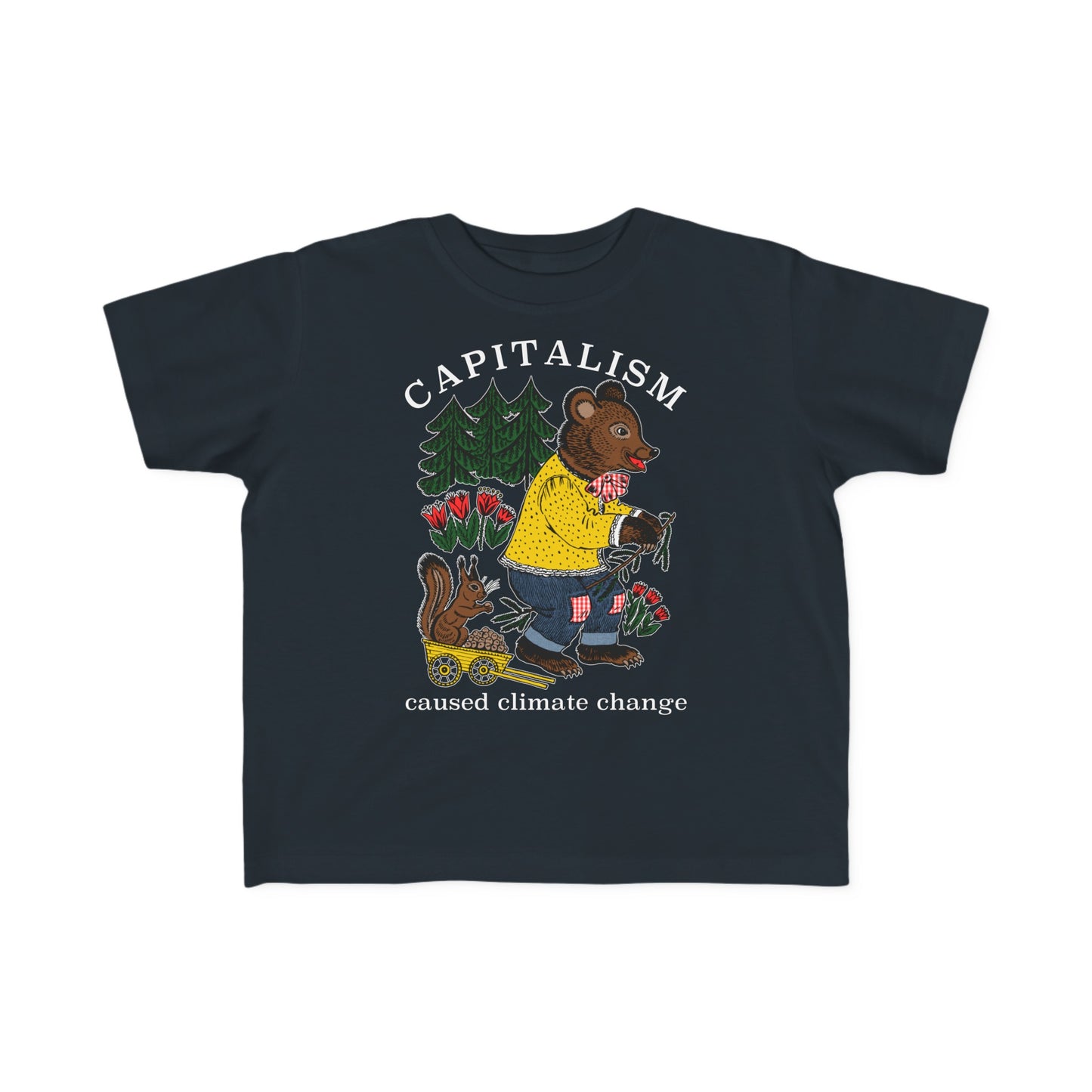 Capitalism Caused Climate Change Toddler Kids T-Shirt